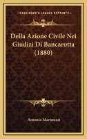 Della Azione Civile Nei Giudizi Di Bancarotta (1880) 1160419442 Book Cover