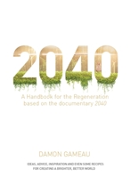 2040: A Handbook for the Regeneration 1760554146 Book Cover
