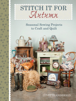 Stitch It for Autumn: Seasonal Sewing Projects to Craft and Quilt 1446303195 Book Cover