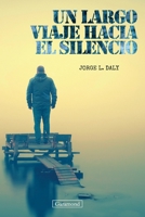 Un largo viaje hacia el silencio 612487122X Book Cover