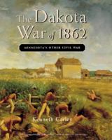 The Dakota War of 1862 Minnesota's other Civil War 0873513924 Book Cover