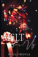 Melt For Us B09NRG8F38 Book Cover