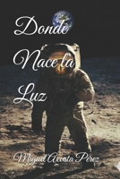 Donde Nace la Luz (CERO ABSOLUTO) (Spanish Edition) B0G64YRDJQ Book Cover