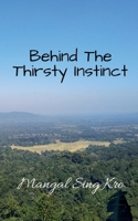 Behind The Thirsty Instinct B0BP72T4R3 Book Cover