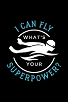 I CAN FLY WHAT'S YOUR SUPERPOWER: Dot Grid Journal, Diary, Notebook, 6x9 inches with 120 Pages. 1677683783 Book Cover
