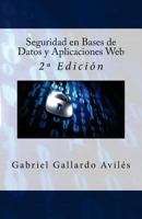 Seguridad en Bases de Datos y Aplicaciones Web: 2º Edición 1540420566 Book Cover