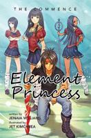 Element Princess: The Commence 1483652718 Book Cover