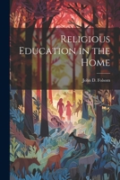 Religious Education in the Home 1022104616 Book Cover