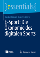 E-Sport: Die Ökonomie des digitalen Sports (essentials) (German Edition) 3662734575 Book Cover
