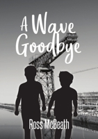 A Wave Goodbye 0244969612 Book Cover