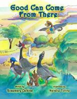 Good Can Come From There 0985383011 Book Cover