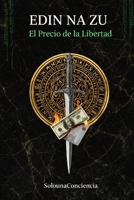 Edin Na Zu: El Precio de la Libertad (Spanish Edition) B0GGH8SZ42 Book Cover