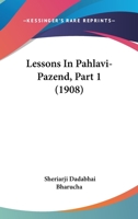 Lessons In Pahlavi-Pazend, Part 1 1164832611 Book Cover