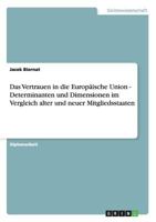 Das Vertrauen in die Europ�ische Union - Determinanten und Dimensionen im Vergleich alter und neuer Mitgliedsstaaten 3638836193 Book Cover