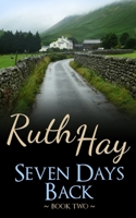 Seven Days Back: a Seven Days novel 1518789706 Book Cover
