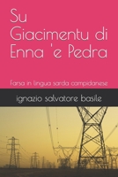 Su Giacimentu di Enna 'e Pedra: Farsa in lingua sarda campidanese B0BSJFF2GC Book Cover