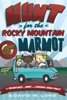 Hunt for Rocky Mountain Marmot 1492817864 Book Cover