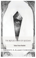 The Reflection of Ahizan B0DX6PRYNT Book Cover