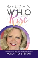 Women Who Rise- Holly Fitch Stevens 1948927101 Book Cover