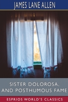 Sister Dolorosa, and Posthumous Fame 9357953213 Book Cover
