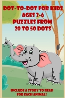 FUN FOR KIDS DOT-TO-DOT AGES 3-6: PUZZLES FROM 20 TO 50 DOTS WITH STORIES B0CJLCLV2F Book Cover