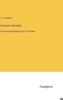 Scribner's Monthly: An Illustrated Magazine for the People 3382130955 Book Cover