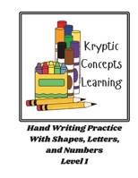 Handwriting Practice With Shapes, Letters, and Numbers Level 1 B0FLD195W7 Book Cover