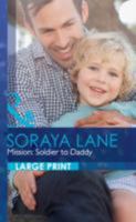 Mission: Soldier to Daddy 0373178654 Book Cover