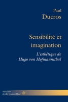 Sensibilité et imagination: L'esthétique de Hugo von Hofmannsthal (French Edition) 2705693572 Book Cover