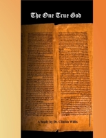 The One True God 1435779657 Book Cover