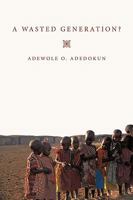 A Wasted Generation? 1449087442 Book Cover