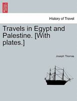 Travels in Egypt and Palestine. [With plates.] 1240917767 Book Cover