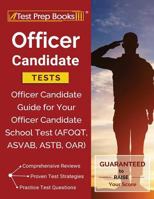 Officer Candidate Tests: Officer Candidate Guide for Your Officer Candidate School Test (AFOQT, ASVAB, ASTB, OAR) 1628455977 Book Cover