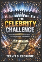The Celebrity Challenge: Inside the $1,000,000 Competition That Changed Online Entertainment B0GGB53HDY Book Cover