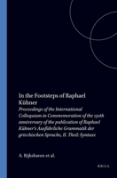 In the Footsteps of Raphael Kuhner: Proceedings on the International Colloquium in Commemoration of the 150th Anniversary of the Publication of Raph 9070265907 Book Cover