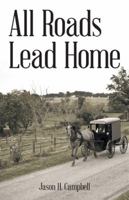 All Roads Lead Home 1973626314 Book Cover