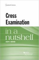 Cross Examination in a Nutshell 1683289803 Book Cover