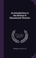 An Introduction to the History of Educational Theories 1017078734 Book Cover