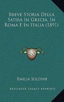 Breve Storia Della Satira In Grecia, In Roma E In Italia (1891) 1167493907 Book Cover