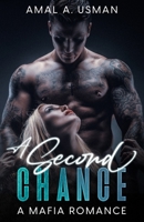 A Second Chance: A Mafia Romance B0BW37S7R9 Book Cover
