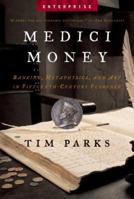 Medici Money: Banking, Metaphysics, and Art in Fifteenth-Century Florence 0393328457 Book Cover