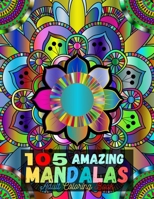 105 Amazing Mandalas Adult Coloring Book: Mandala Coloring Book for Adults Relaxation Beautiful Mandalas for Stress Relief and Relaxation or Gift. B08LJZMHS1 Book Cover