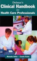 Delmar's Clinical Handbook for the Health Care Professional 0827377894 Book Cover