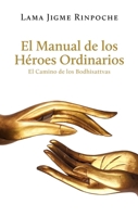 El Manual de los Héroes Ordinarios: El Camino de los Bodhisattvas (Spanish Edition) 2360170651 Book Cover