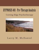 Hypnosis 401 - Hypnoanalysis - Psychoanalysis 1484189086 Book Cover