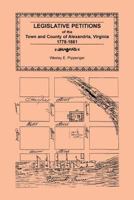 Legislative Petitions of Alexandria, 1778-1861 1585493791 Book Cover