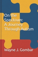 On the Spectrum: A Journey Through Autism B0F6M1VLZB Book Cover