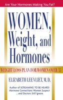 Women, Weight and Hormones: A Weight-Loss Plan for Women Over 40 0871319322 Book Cover