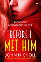 Before I Met Him 1912604442 Book Cover