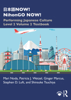 ???NOW! NihonGO NOW!: Performing Japanese Culture – Level 2 Volume 2 Textbook 0367743396 Book Cover